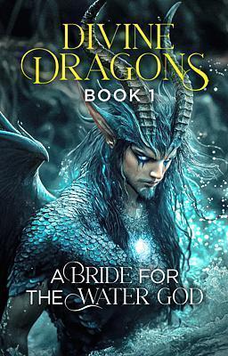 Cover image for Dragones Divinos Libro 1: Una Novia para el Dios del Agua