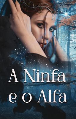 Cover image for A Ninfa e o Alfa