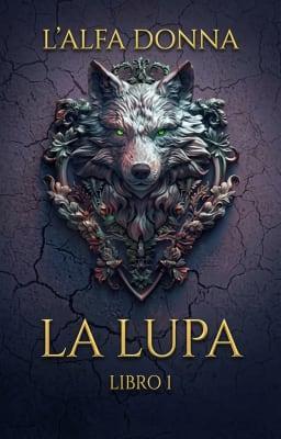 La Lupa Libro 1 - L'alfa donna