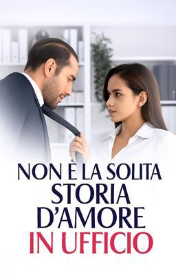 Cover image for Non è la solita storia d'amore in ufficio