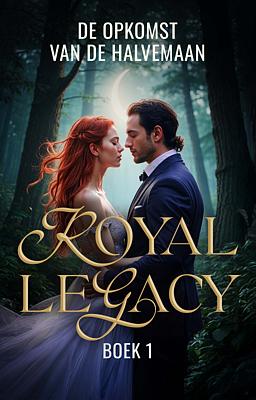 Cover image for Royal Legacy 1: De opkomst van de halvemaan