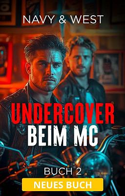 Undercover beim MC Buch 2: Navy & West