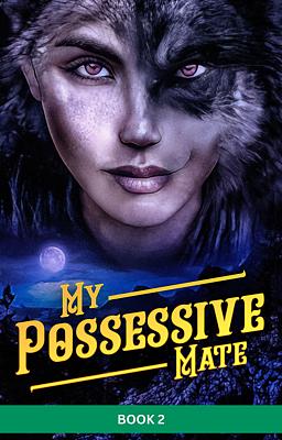 Cover image for My Possessive Mate Book 2