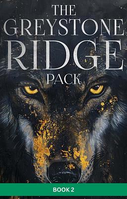 The Greystone Ridge Pack Series Book 2