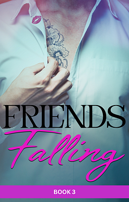 Cover of Friends Falling Book 3
