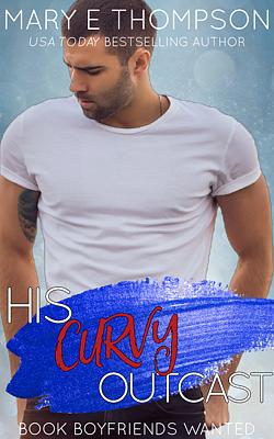 Book Boyfriends Wanted 6: His Curvy Outcast