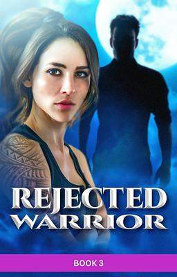 Rejected Warrior Book 3