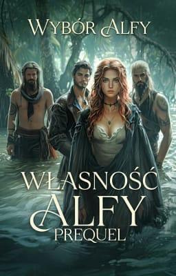 Cover image for Własność alfy: Prequel: Wybór alfy