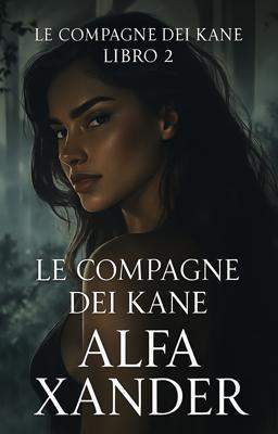 Le compagne dei Kane Libro 2 - Alfa Xander