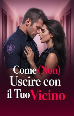 Cover image for Come (Non) Uscire con il Tuo Vicino