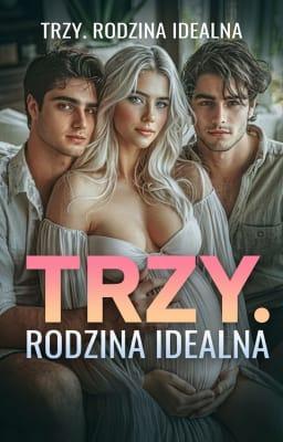 Cover image for Trzy. Rodzina idealna.
