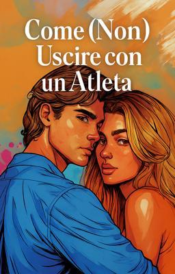 Cover image for Come (Non) Uscire con un Atleta