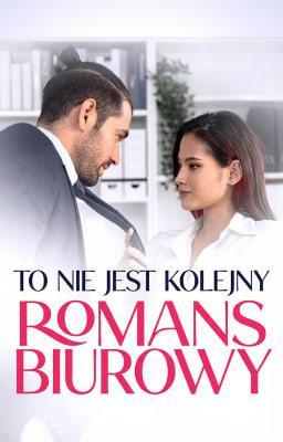 To nie jest kolejny romans biurowy