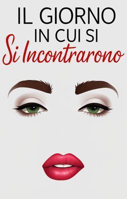 Cover image for Il Giorno in Cui Si Incontrarono