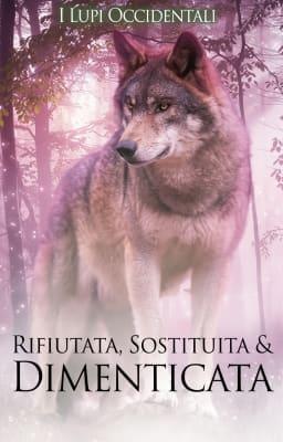 Cover image for Rifiutata, Sostituita & Dimenticata