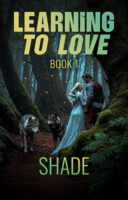 Learning to Love... Book 1: Shade