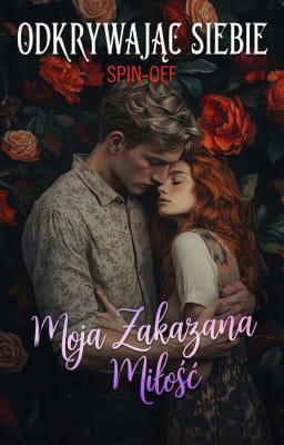Cover image for Odkrywając siebie Spin-off: Moja zakazana miłość