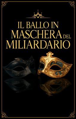Cover image for Il ballo in maschera del miliardario