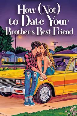 Jak (nie) randkować z najlepszym przyjacielem brata