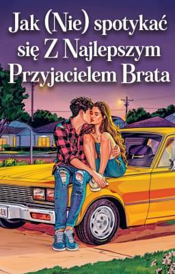 Cover image for Jak (nie) spotykać się z najlepszym przyjacielem brata