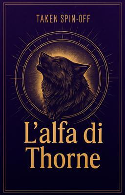 Cover image for Taken Spin-off - L'alfa di Thorne