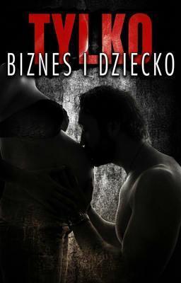 Cover image for Tylko biznes i dziecko