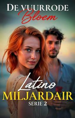 Cover image for Latino miljardair 2: de vuurrode bloem