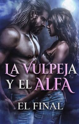Cover image for La vulpeja y el alfa: El final