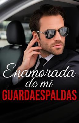 Enamorada de mi Guardaespaldas