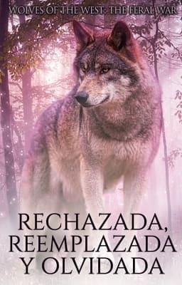 Cover of Rechazada, Reemplazada y Olvidada