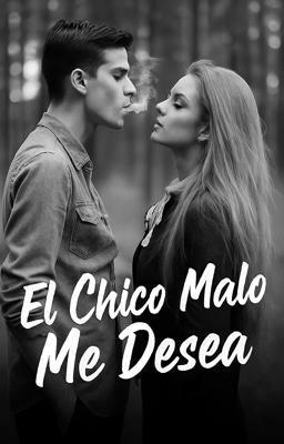 El Chico Malo Me Desea