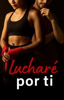 Lucharé por ti