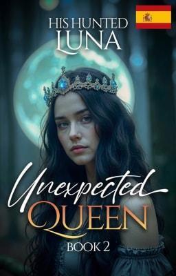 Cover image for Reina inesperada 2: Su Luna perseguida