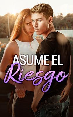 Cover image for Asume el riesgo