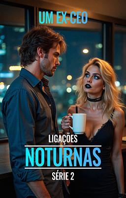 Cover image for Ligações Noturnas 2: Um Ex-CEO