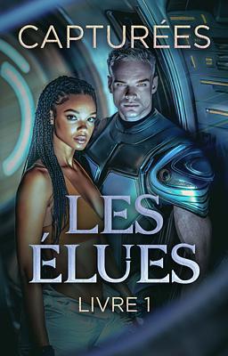 Cover of Les Élues 1 : Capturées