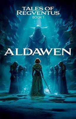 Cover of Tales of Regventus 1: Aldawen