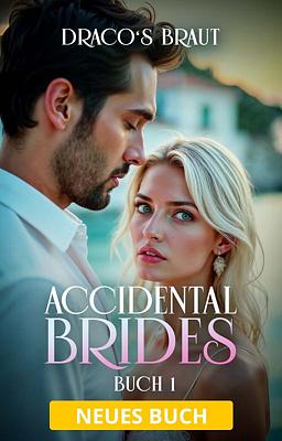 Accidental Brides Buch 1: Dracos Braut