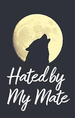 Hated by My Mate