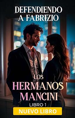 Cover image for Los Hermanos Mancini 1: Defendiendo a Fabrizio