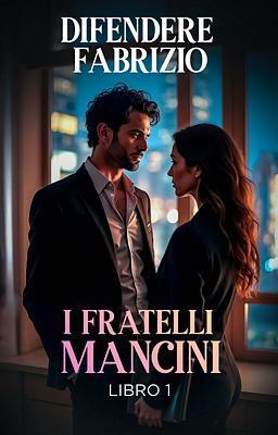 Cover image for I fratelli Mancini Libro 1: Difendere Fabrizio
