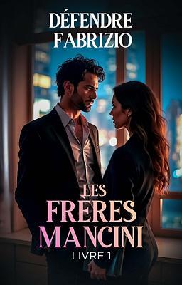 Les Frères Mancini Livre 1 : Défendre Fabrizio