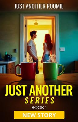 Just Another Series Book 1: Just Another Roomie
