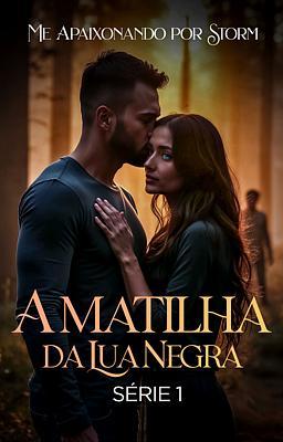 Cover image for A Matilha da Lua Negra: Me Apaixonando por Storm