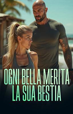 Cover image for Ogni Bella merita la sua Bestia