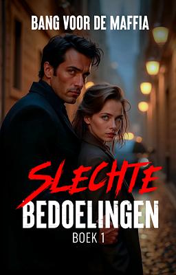 Cover image for Slechte bedoelingen boek 1: Bang voor de maffia