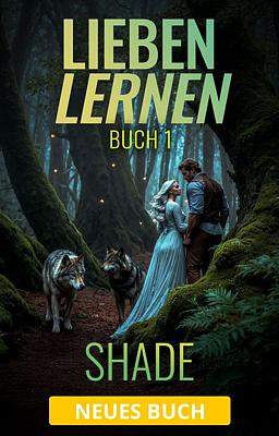 Lieben lernen... Buch 1: Shade