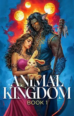 Cover of Animal Kingdom Series Book 1: Animal Kingdom