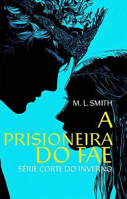 Cover of A Corte do Inverno: A Prisioneira do Fae
