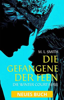 Cover of Die Winter Court Serie: Die Gefangene der Feen